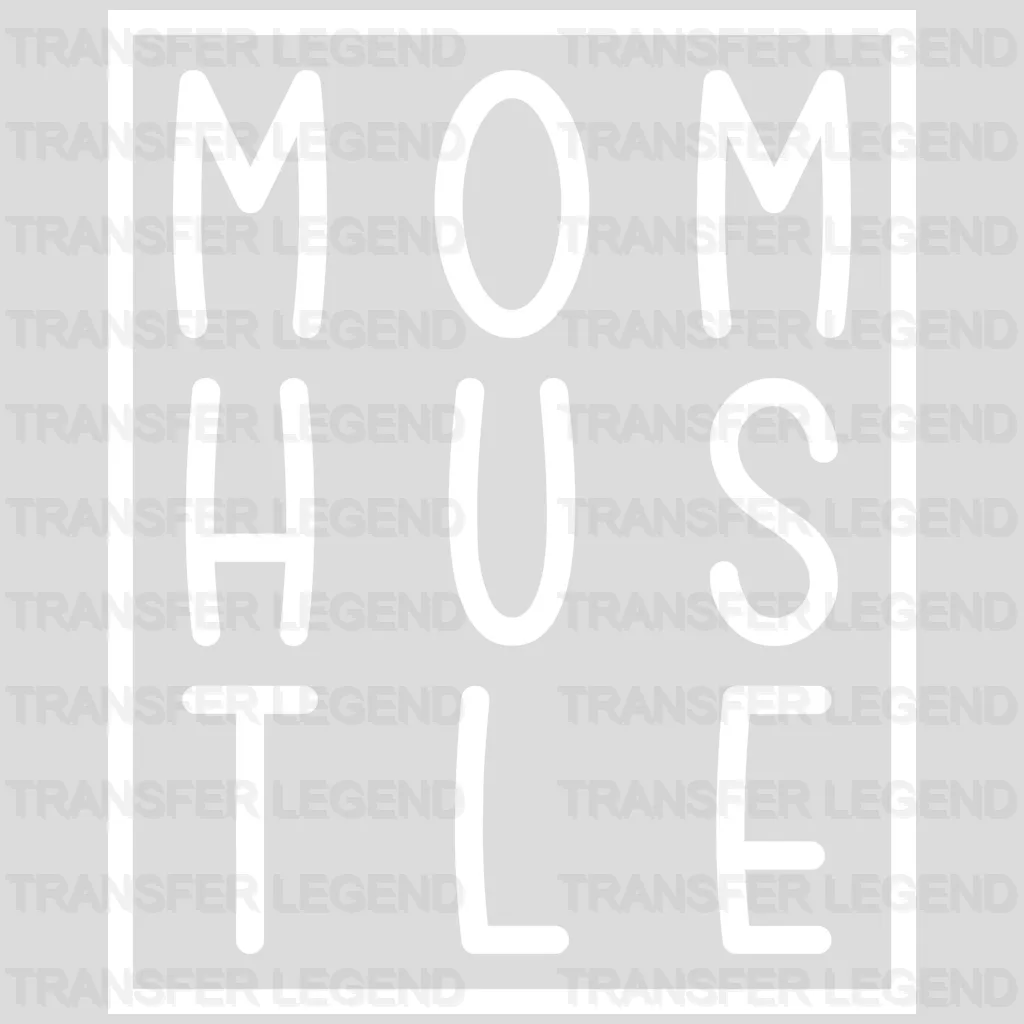 Mom Hustle - Mothers Day - Cool Mom - Design - DTF heat transfer - transferlegend