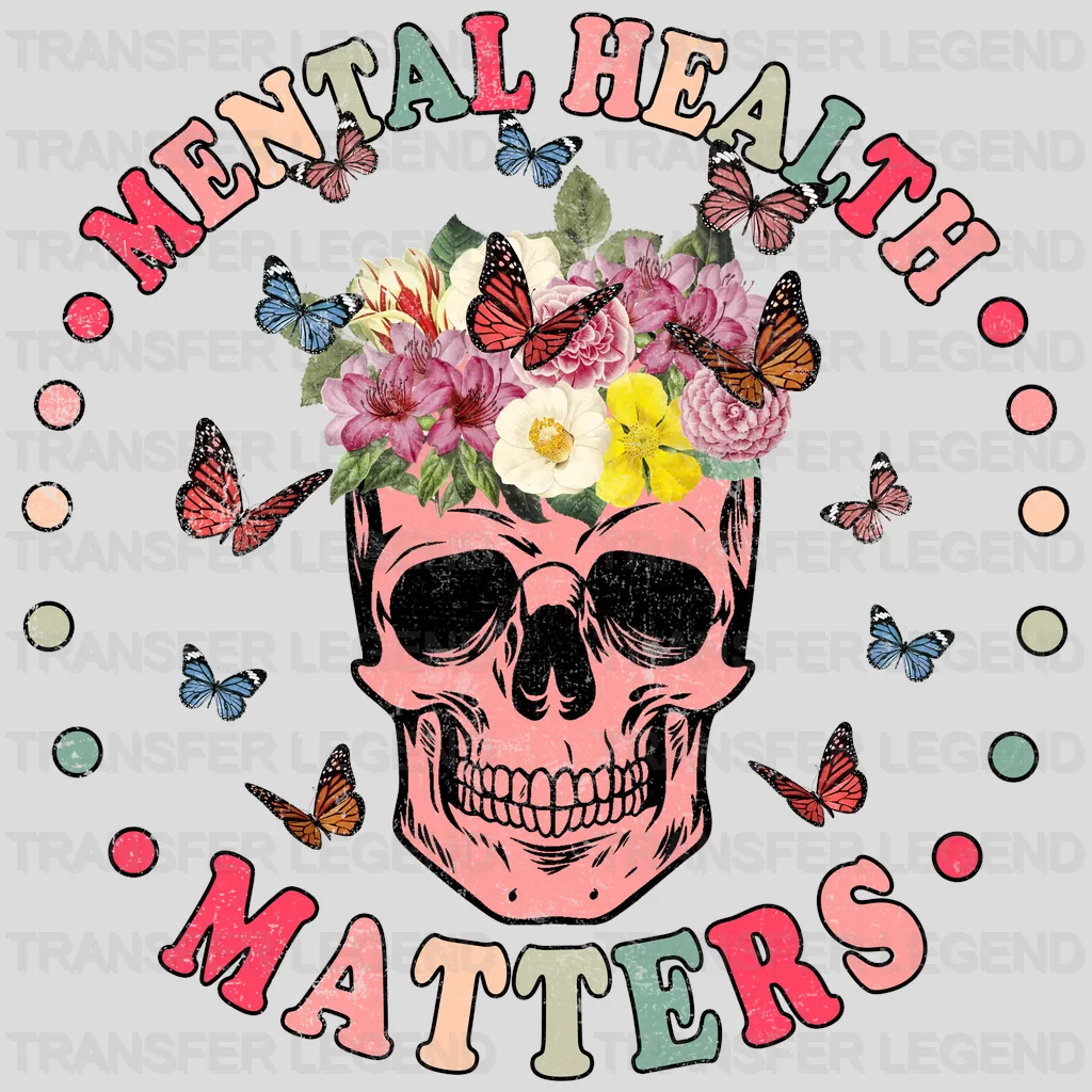 Mental Health Matters Colorful Floral Skull - Motivational - Inspirational Design - DTF heat transfer - transferlegend