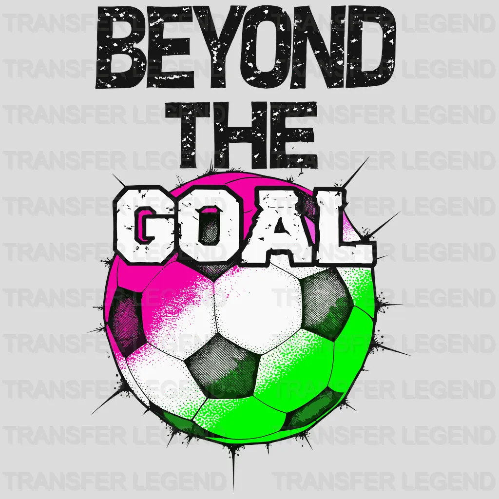 Beyond The Goal Soccer Design - DTF Heat Transfers - transferlegend