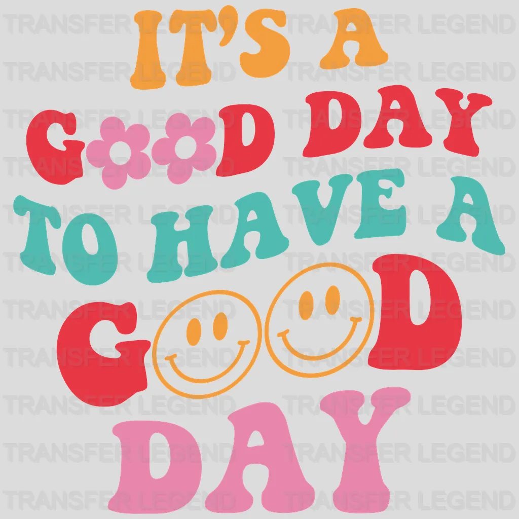 It's A Good Day To Have A Good Day - Trendy - Retro - Preppy VSCO - Smiley Face - DTF heat transfer - transferlegend
