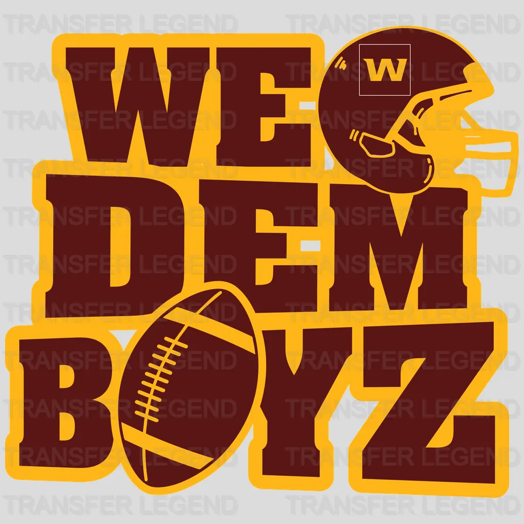 Washington Football Team WE DEM BOYZ Text with Helmet NFL Design - DTF Heat Transfer