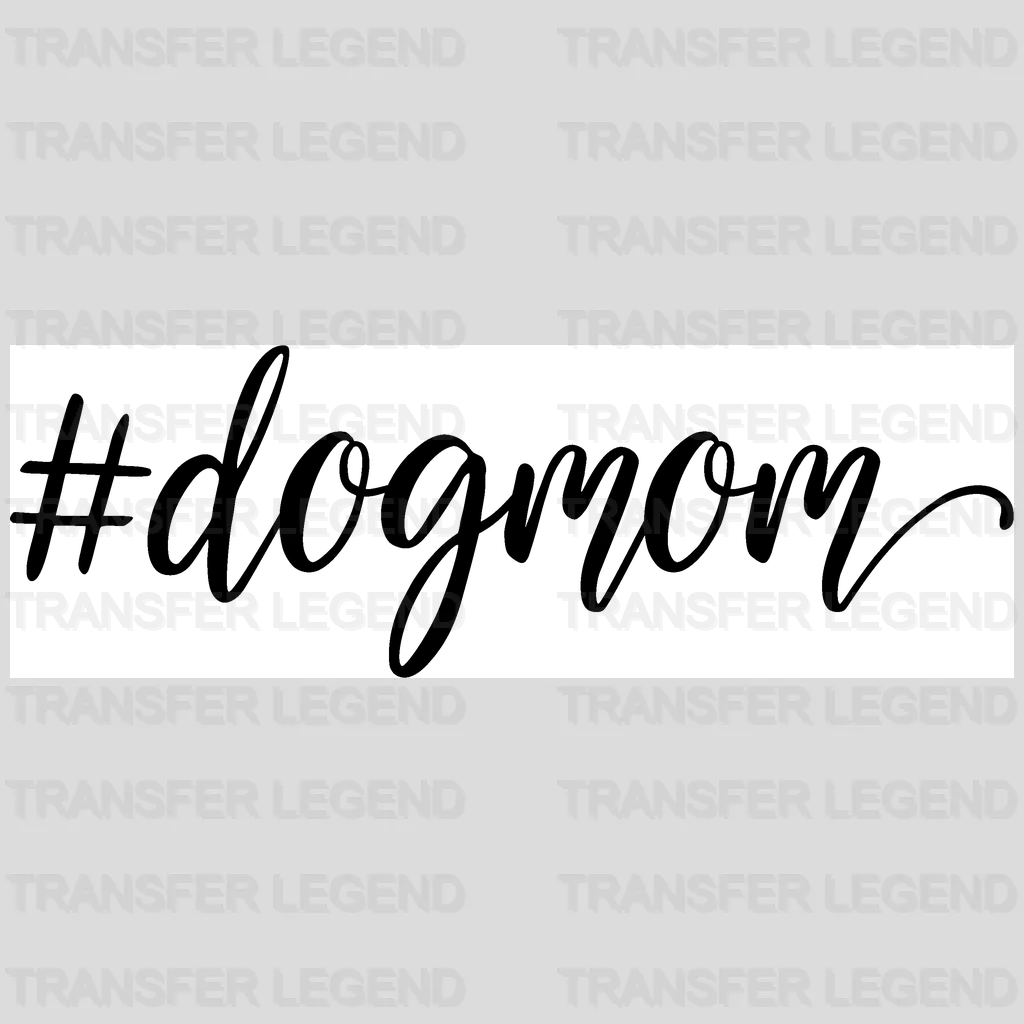 #Dogmom- Mothers Day - Funny Mom - Design - DTF heat transfer - transferlegend