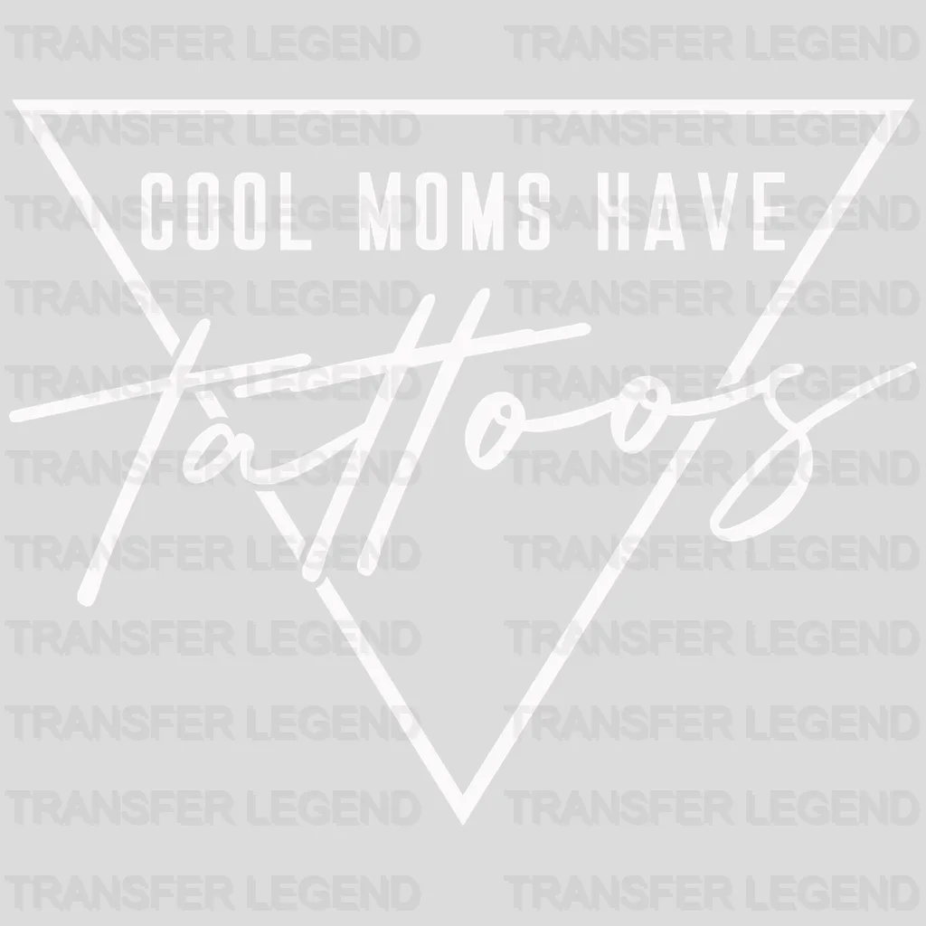 Cool Moms Have Tattoos - Cool Mom - Mothers Day - Funny Mom - Design - DTF heat transfer - transferlegend