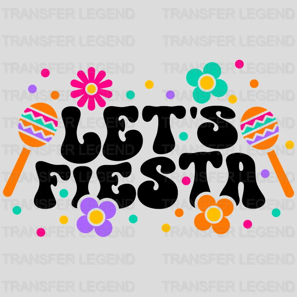 Let's Fiesta - Cinco De Mayo DTF heat transfer - transferlegend