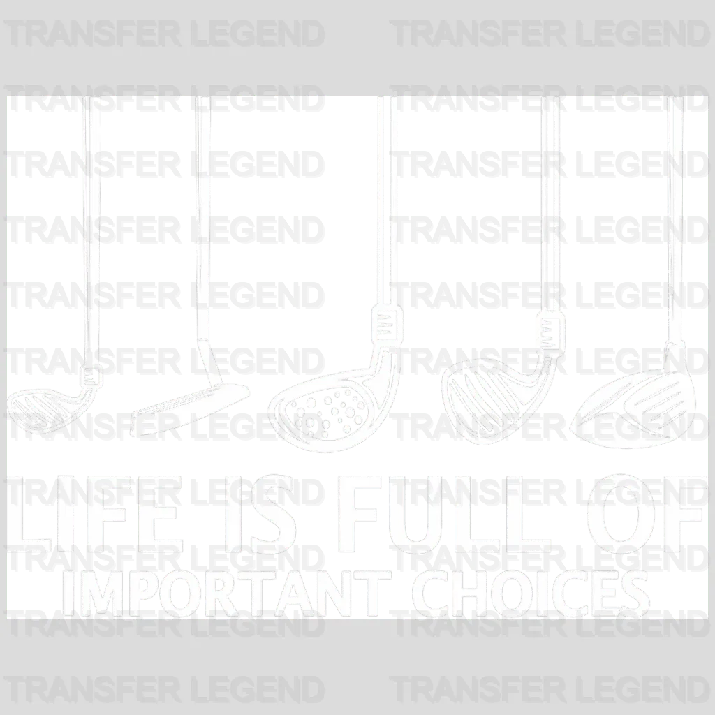 Important Choices Golf Design - DTF Heat Transfers - transferlegend