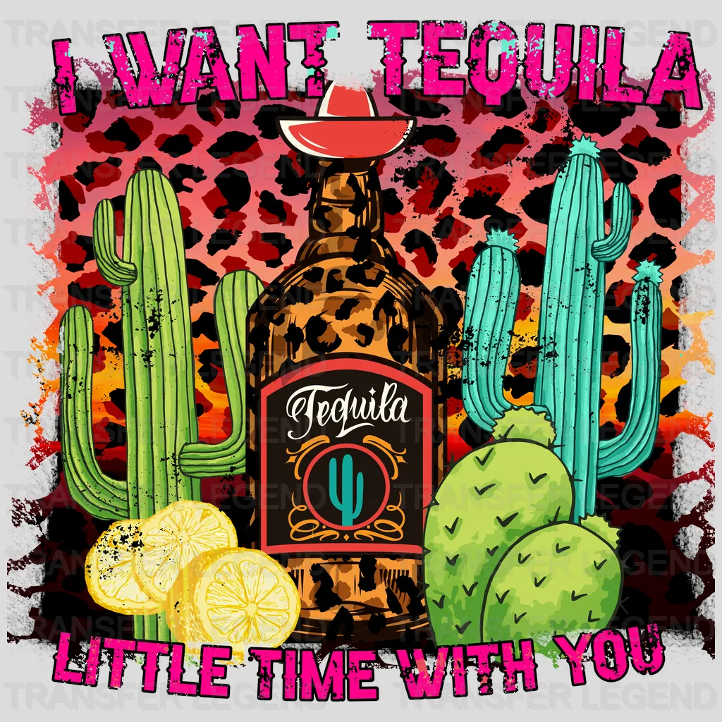 I Want Tequila - Cinco De Mayo DTF heat transfer - transferlegend