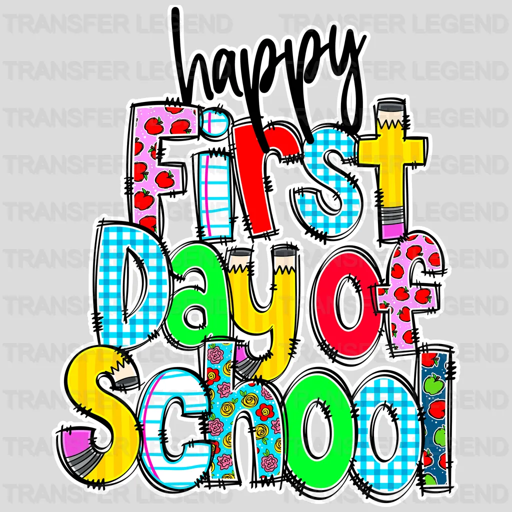 Happy First Day Of School - Back To School DTF Transfer - transferlegend