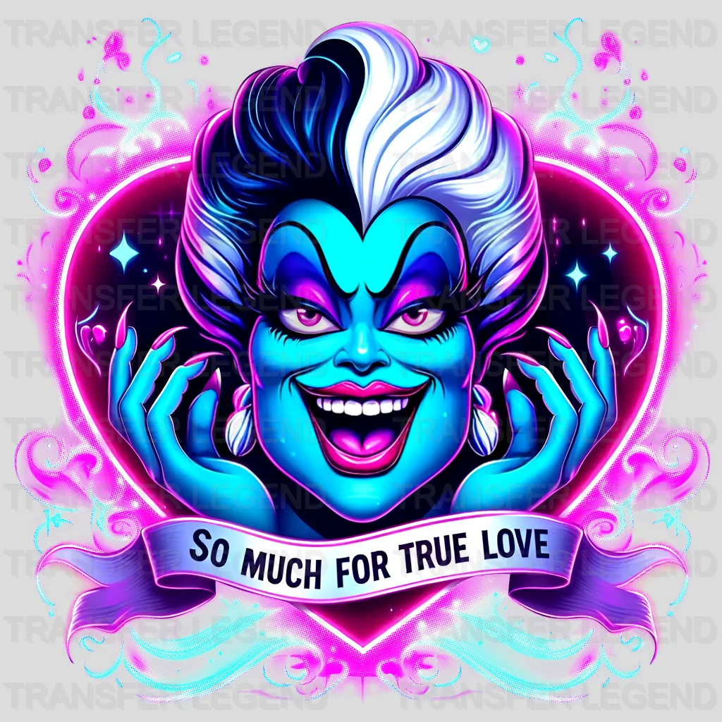 So Much For True Love Disney Designs - DTF Heat Transfers