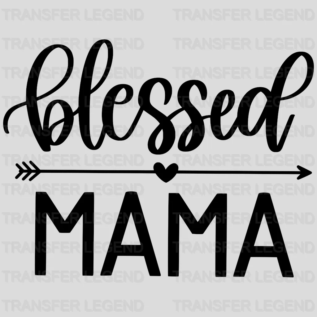 Blessed Mama - Mothers Day - Funny Mom - Pregnancy Announcement Design - DTF heat transfer - transferlegend