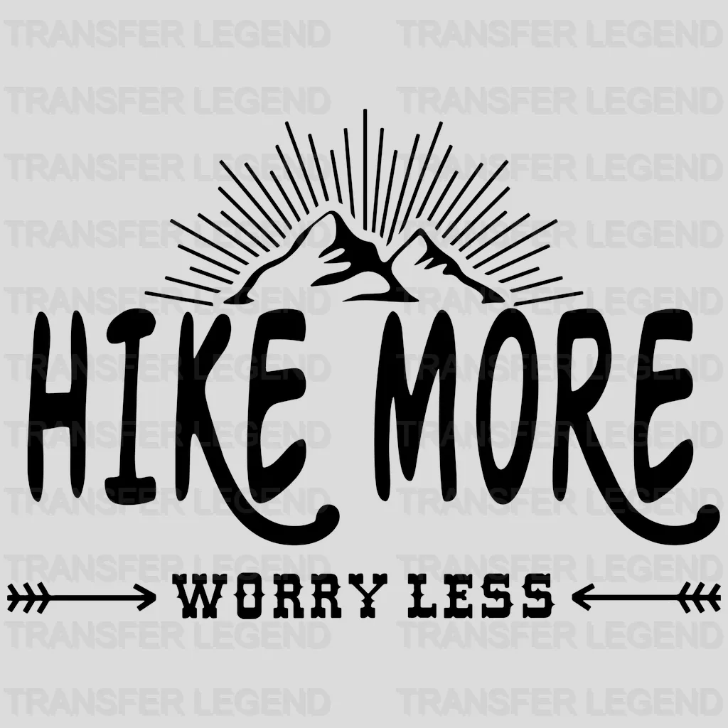 Hike More Worry Less Design - DTF heat transfer - transferlegend