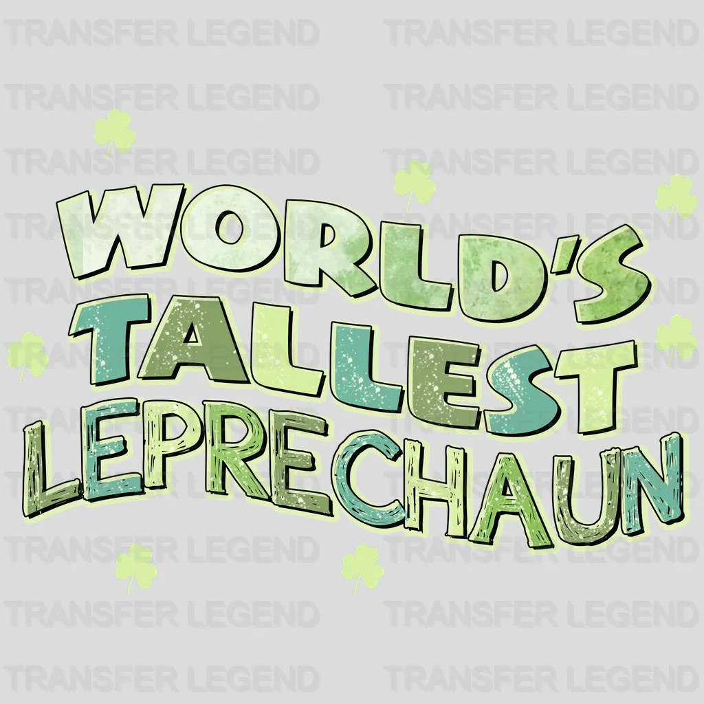 World's Tallest Leprechaun St. Patrick's Day Design - DTF heat transfer - transferlegend