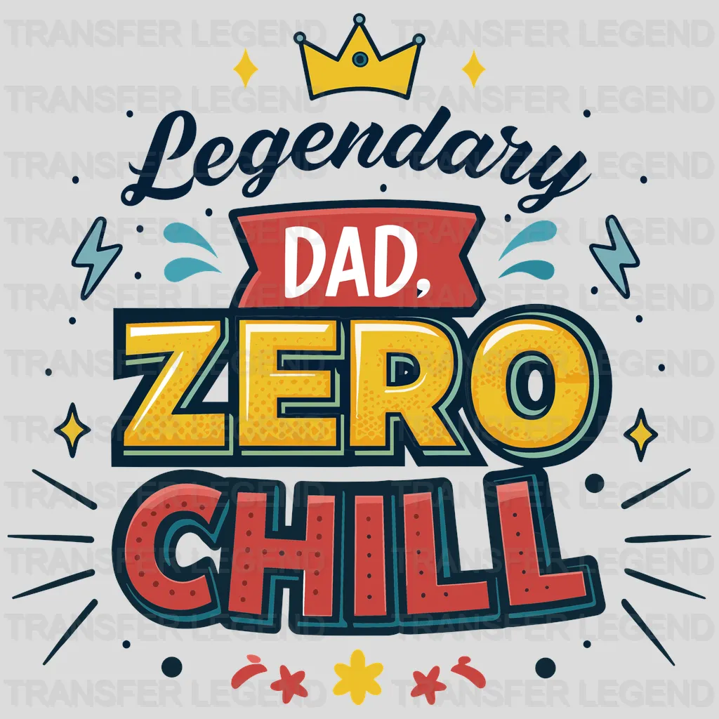 Zero Chill Fathers Day Design - DTF Heat Transfers - transferlegend