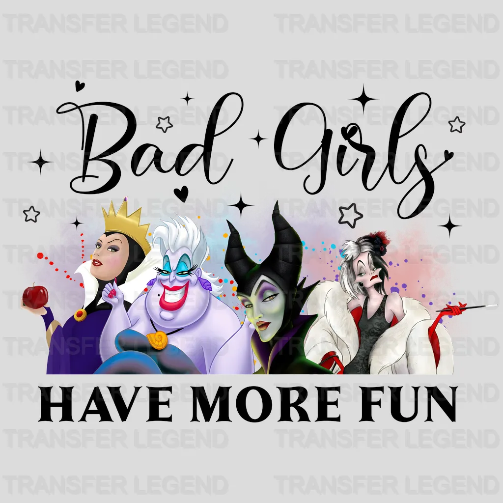 Bad Girls Have Fun Disney Designs - DTF Heat Transfers