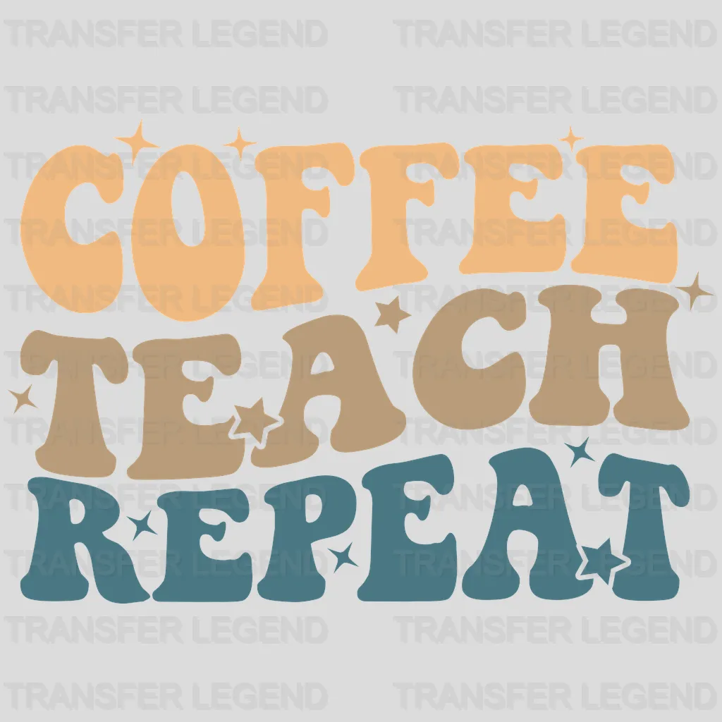 Coffee Teach Repeat DTF Transfer - transferlegend