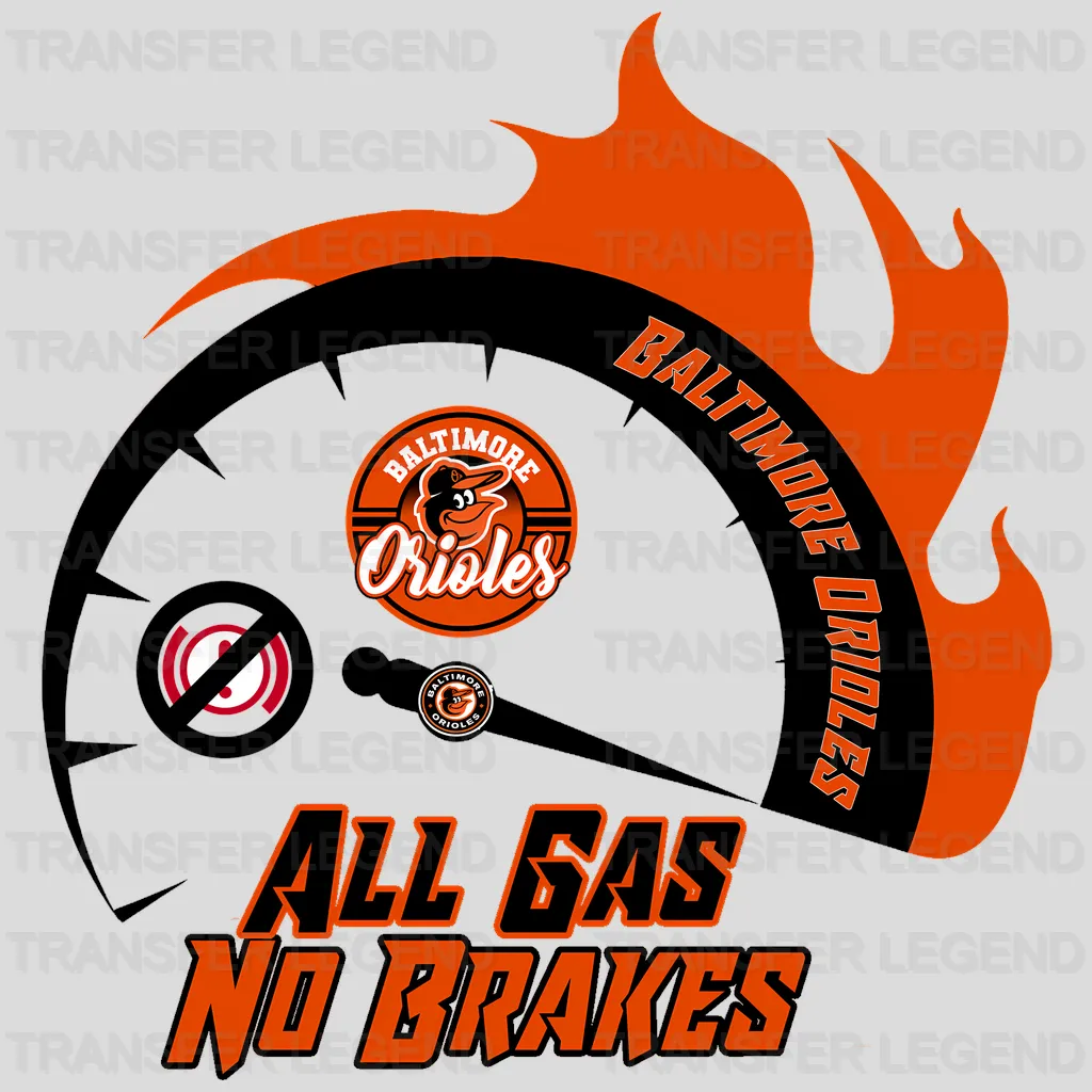 Baltimore Orioles MLB All Gas No Brakes DTF Iron On Transfer