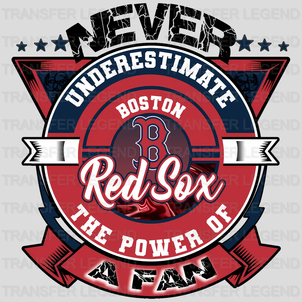 Boston Red Sox MLB Boston Red Never Underestimate A Fan DTF Iron On Transfer