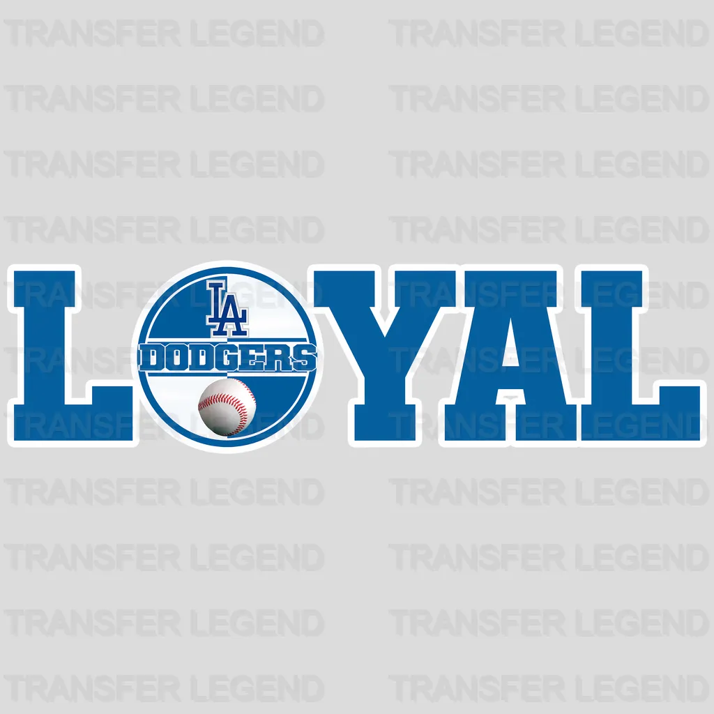Los Angeles Dodgers MLB Los Angeles Loyal DTF Iron On Transfer