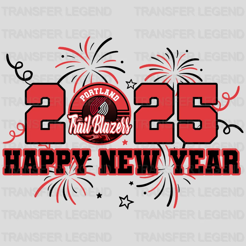Portland Trail Blazers NBA Portland Trail 2025 Happy New Year DTF Iron On Transfer