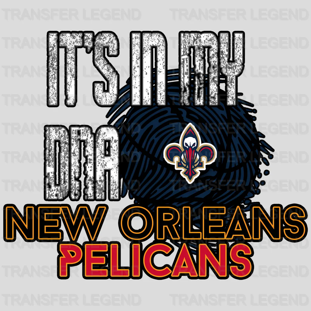 New Orleans Pelicans NBA New Orleans It'S In My Dna DTF Iron On Transfer