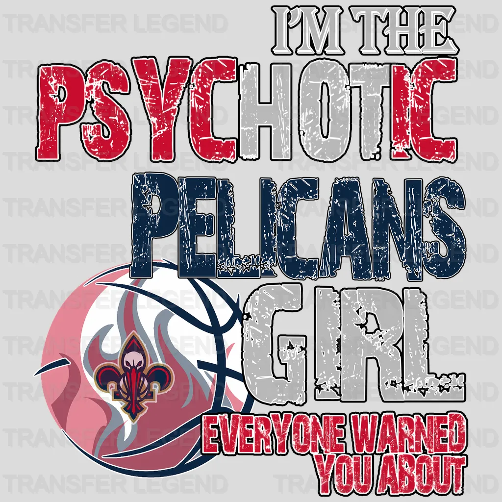 New Orleans Pelicans NBA New Orleans Psychotic Pelicans Girl DTF Iron On Transfer