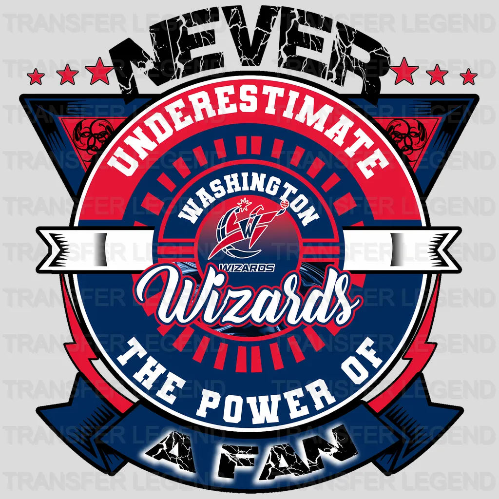 Washington Wizards NBA Never Underestimate A Fan DTF Iron On Transfer
