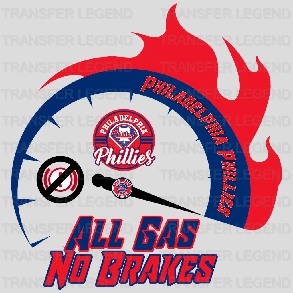 Philadelphia Phillies MLB All Gas No Brakes DTF Iron On Transfer