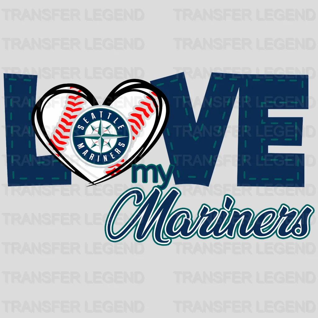 Seattle Mariners MLB Love Mariners DTF Iron On Transfer