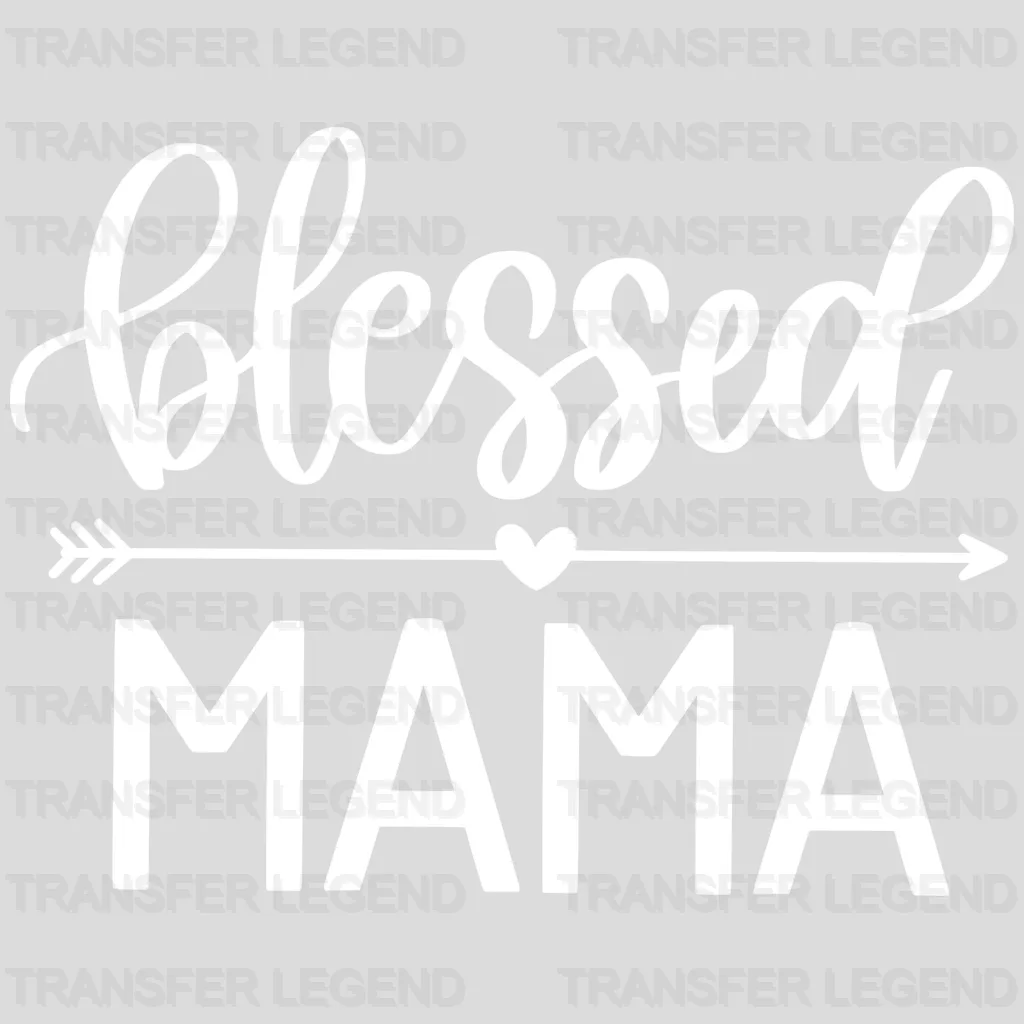 Blessed Mama - Mothers Day - Funny Mom - Pregnancy Announcement Design - DTF heat transfer - transferlegend