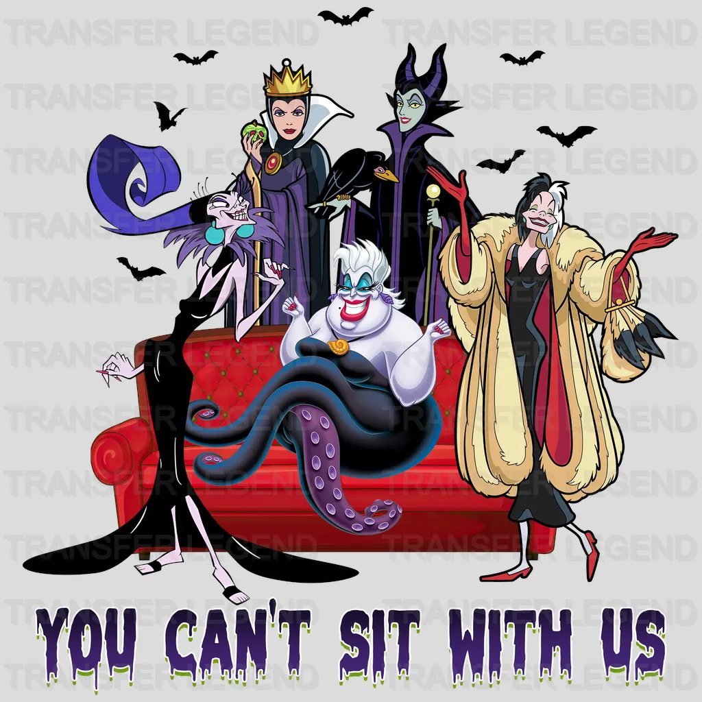 You Can't Sit With Us Disney Designs - DTF Heat Transfers