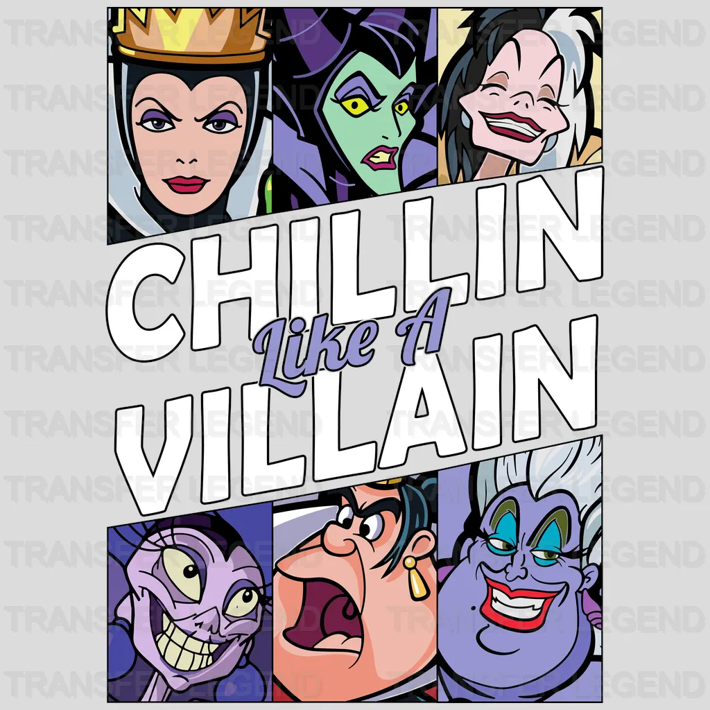 Chill Like a Villain Disney Designs - DTF Heat Transfers