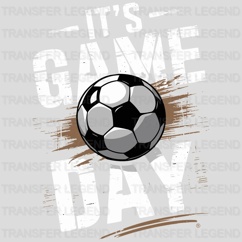 It's Game Day Soccer Design - DTF Heat Transfers - transferlegend