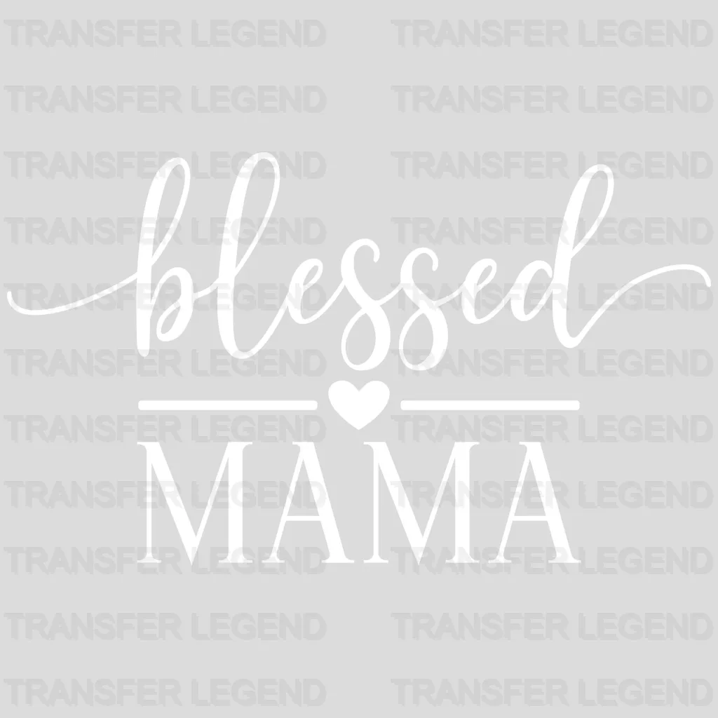 Blessed Mama - Mothers Day - Funny Mom - Pregnancy Announcement Design - DTF heat transfer - transferlegend