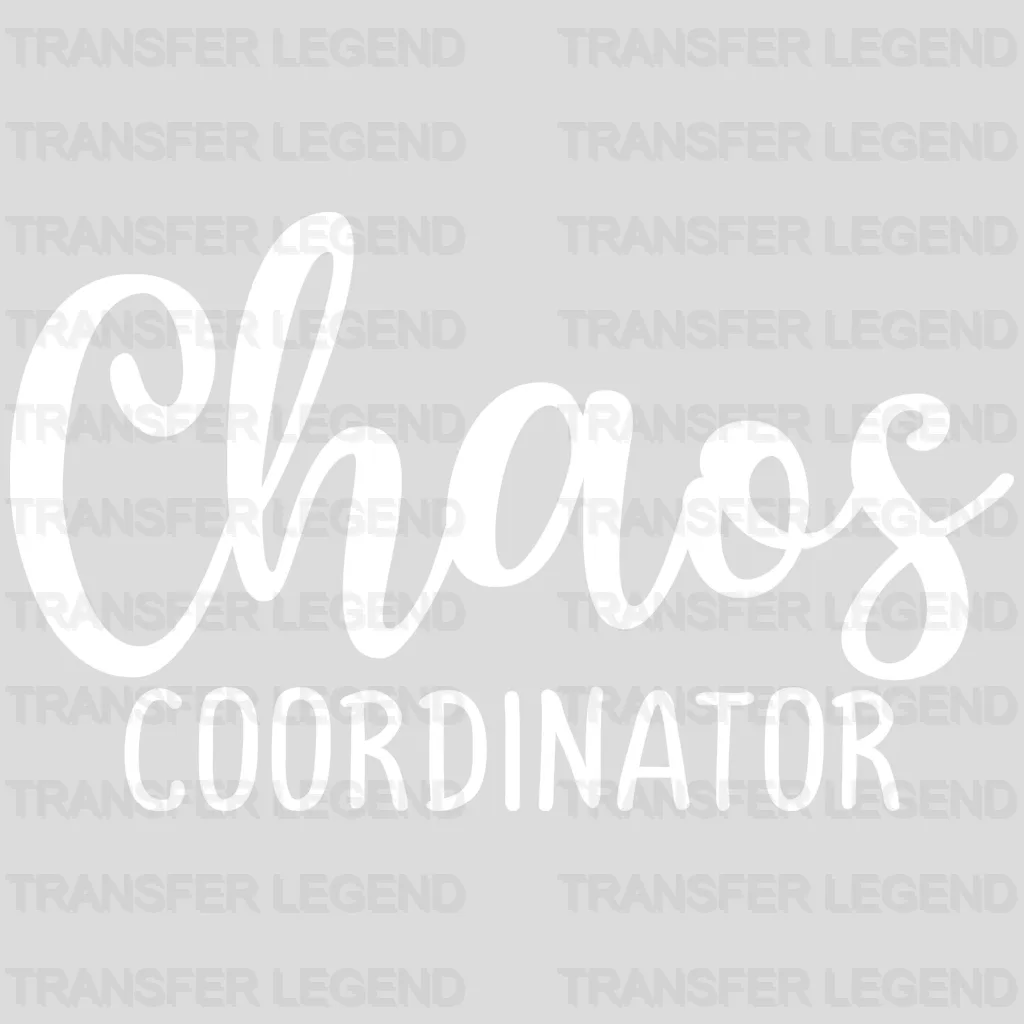 Chaos Coordinator - Mothers Day - Funny Mom - Pregnancy Announcement Design - DTF heat transfer - transferlegend