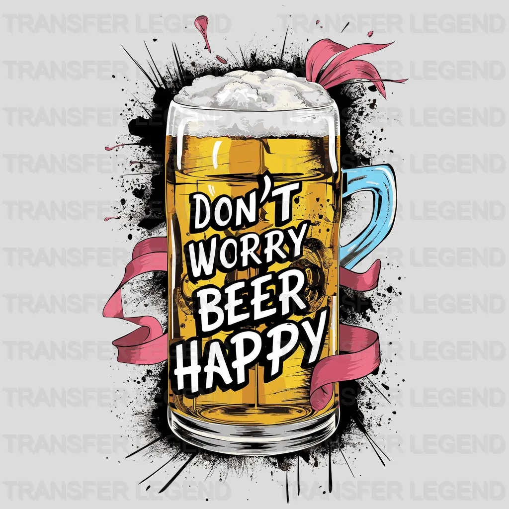 Don't Worry Beer Happy Party Design - DTF Heat Transfer - transferlegend