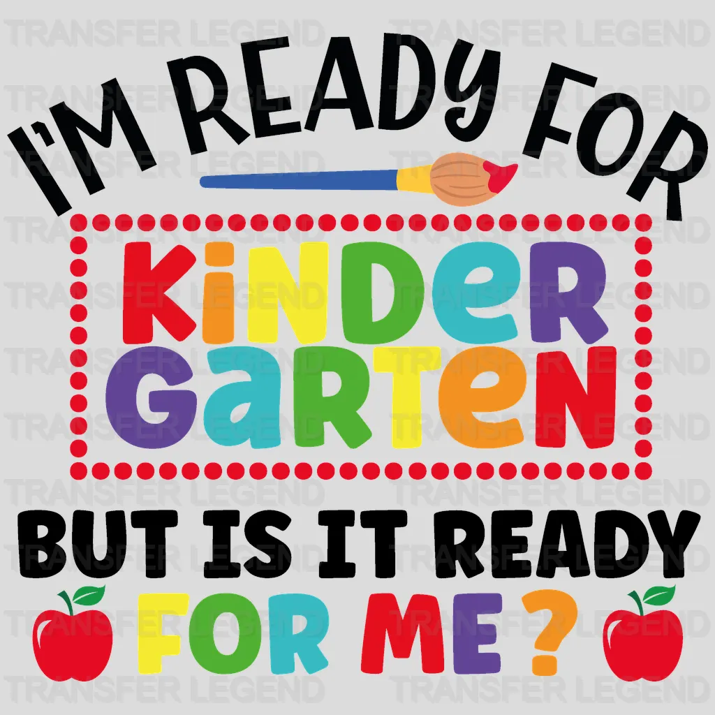 I'm Ready For Kindergarten - Back To School DTF Transfer - transferlegend