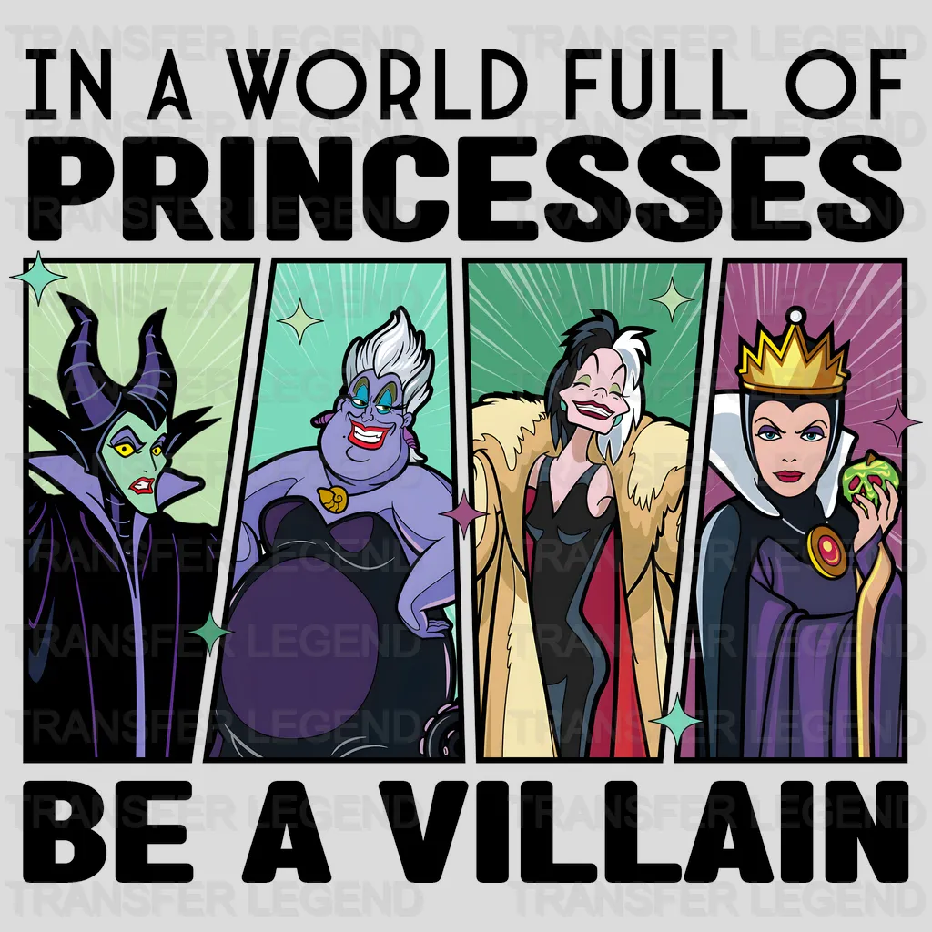 Be A Villain Disney Designs - DTF Heat Transfers