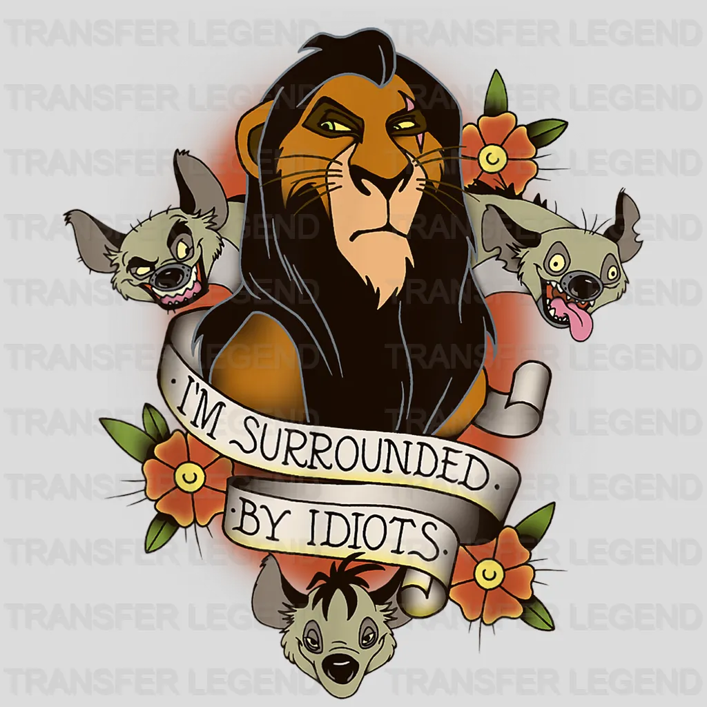 King I'm Surrounded By Idiots Scar Design - DTF heat transfer - transferlegend