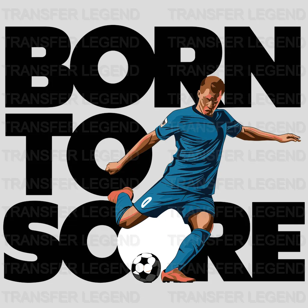 Born To Score Soccer Design - DTF Heat Transfers - transferlegend