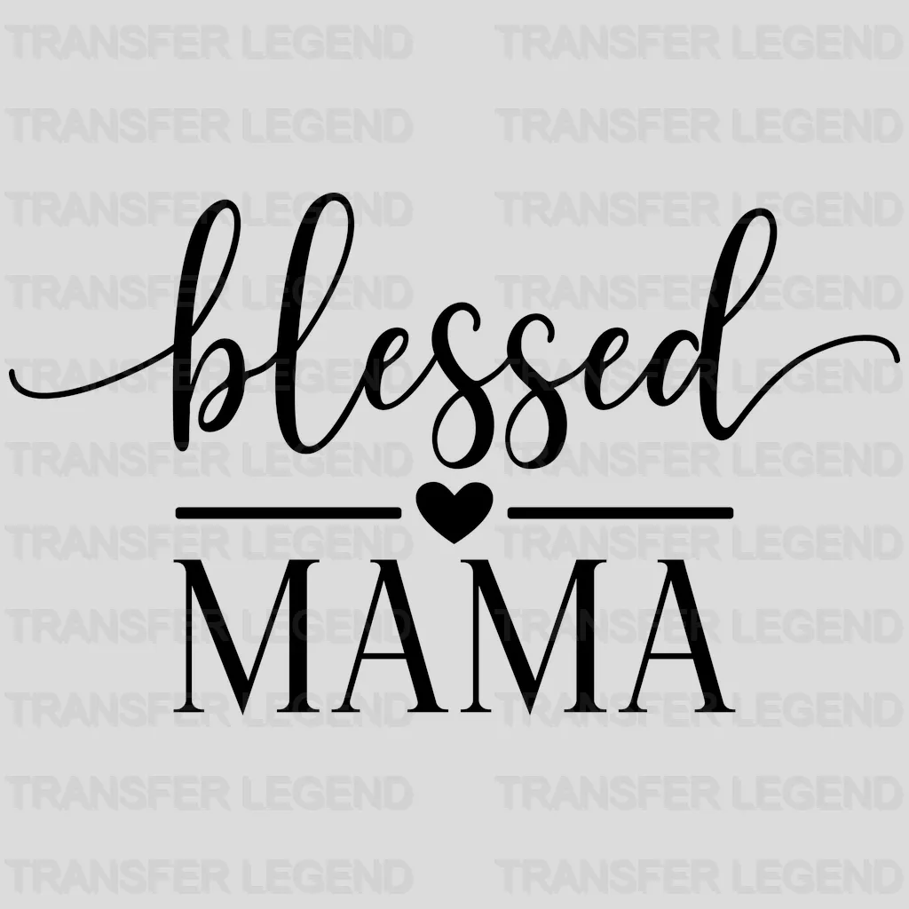 Blessed Mama - Mothers Day - Funny Mom - Pregnancy Announcement Design - DTF heat transfer - transferlegend