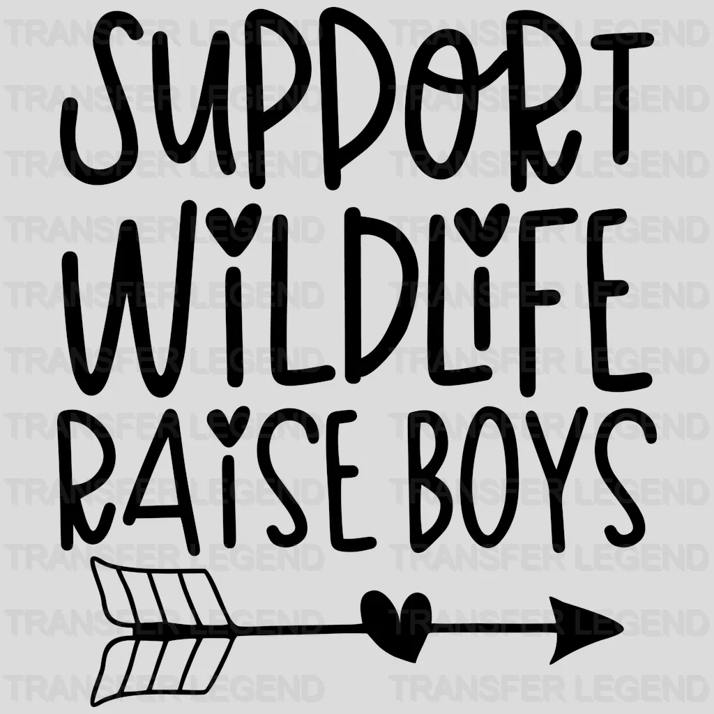 Support Wildlife Raise Boys - Mothers Day - Funny Mom - Pregnancy Announcement Design - DTF heat transfer - transferlegend