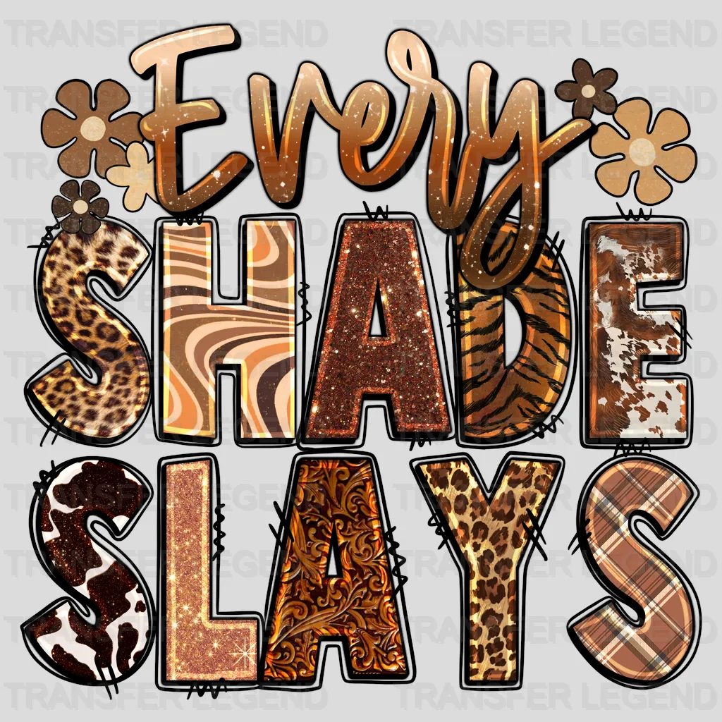 Every Shade Slays - BLM design DTF heat transfer - transferlegend