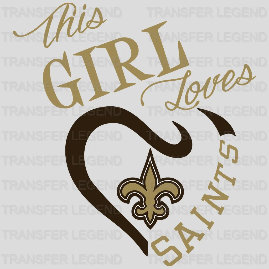 New Orleans Saints “This Girl Loves Saints” heart and fleur‑de‑lis, NFL design - DTF Heat Transfer