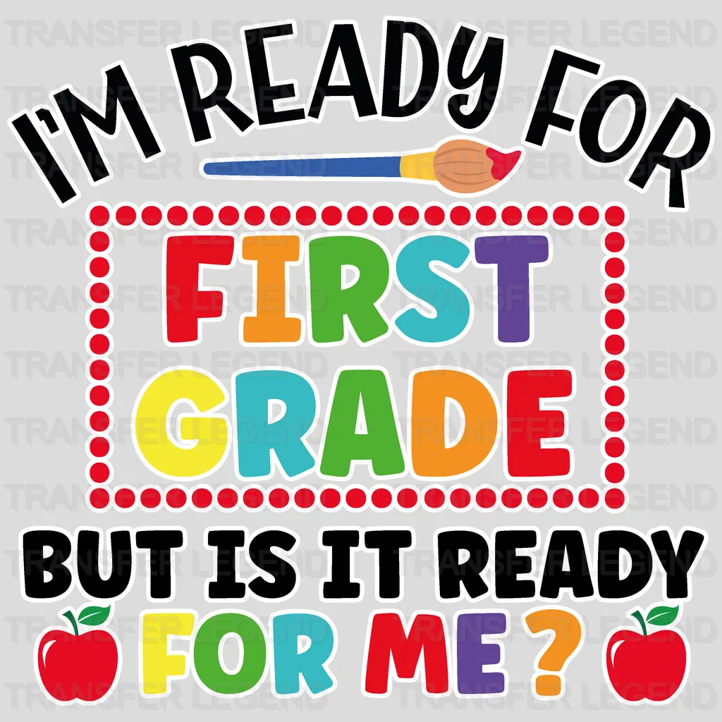 I'm Ready For First Grade - Back To School DTF Transfer - transferlegend
