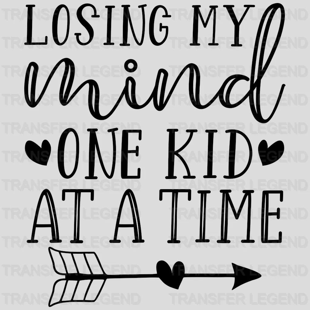 Losing My Mind One Kid At A Time - Mothers Day - Funny Mom - Pregnancy Announcement Design - DTF heat transfer - transferlegend