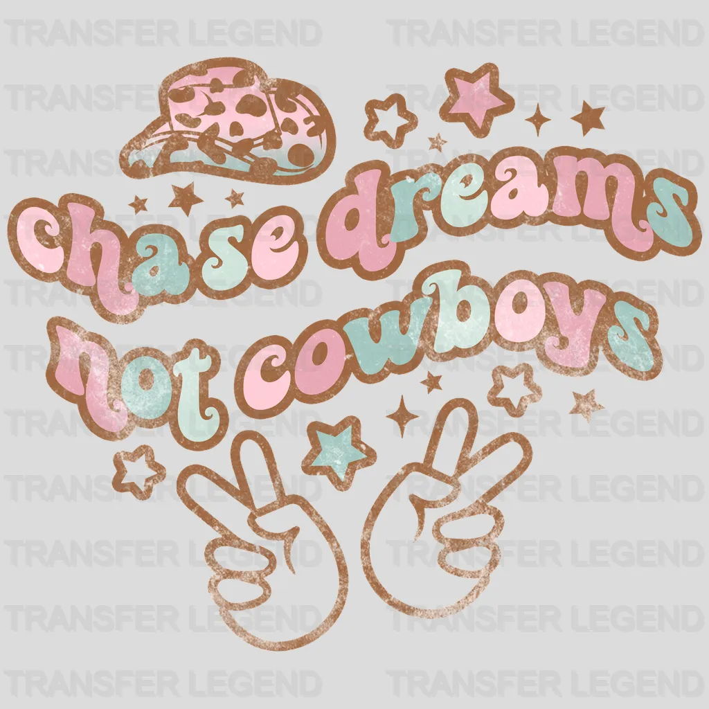 Chase Dreams Not Cowboys Design - DTF heat transfer - transferlegend