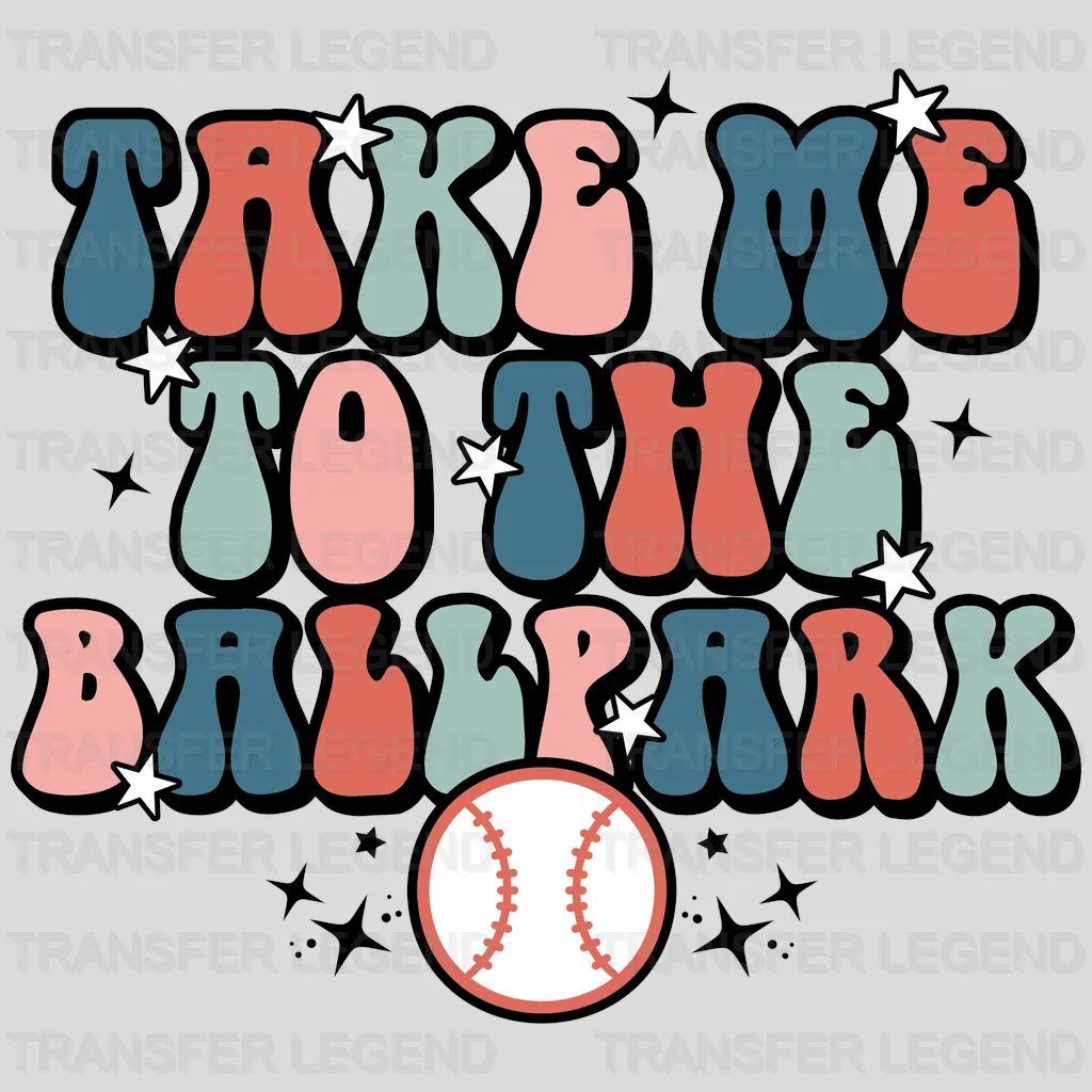 Take Me To The Ballpark Retro DTF Transfer - transferlegend