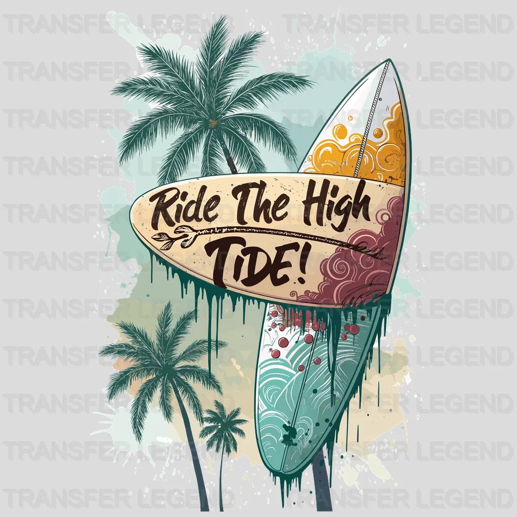 Ride The High Tide Surfing Design - DTF Heat Transfers - transferlegend