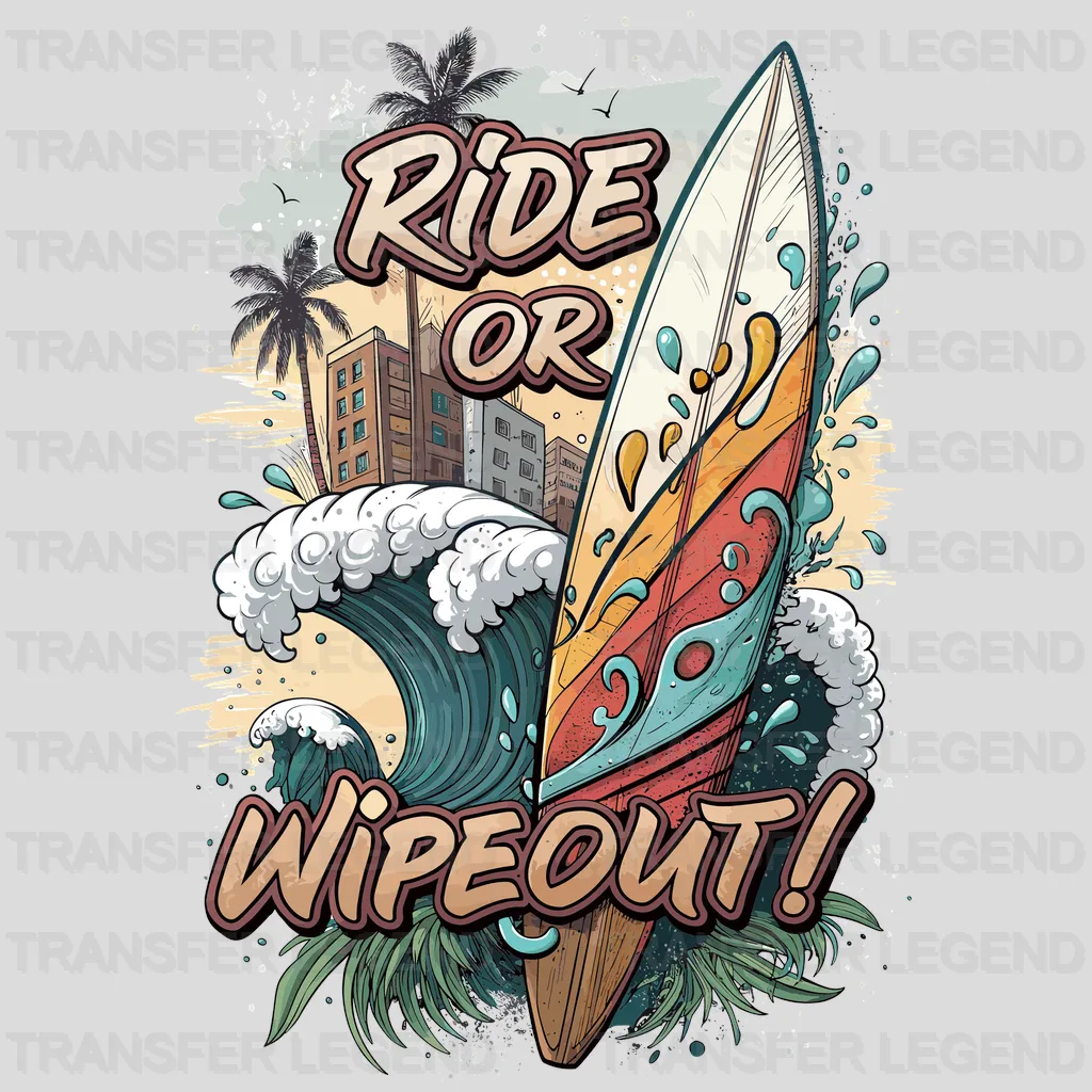 Ride Or Wipeout Surfing Design - DTF Heat Transfers - transferlegend
