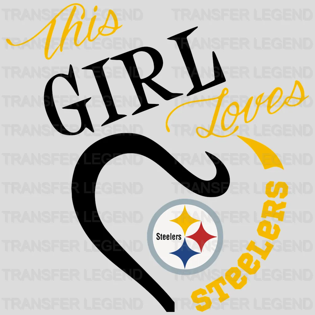 Pittsburgh Steelers “This Girl Loves Steelers” heart design, NFL design - DTF Heat Transfer