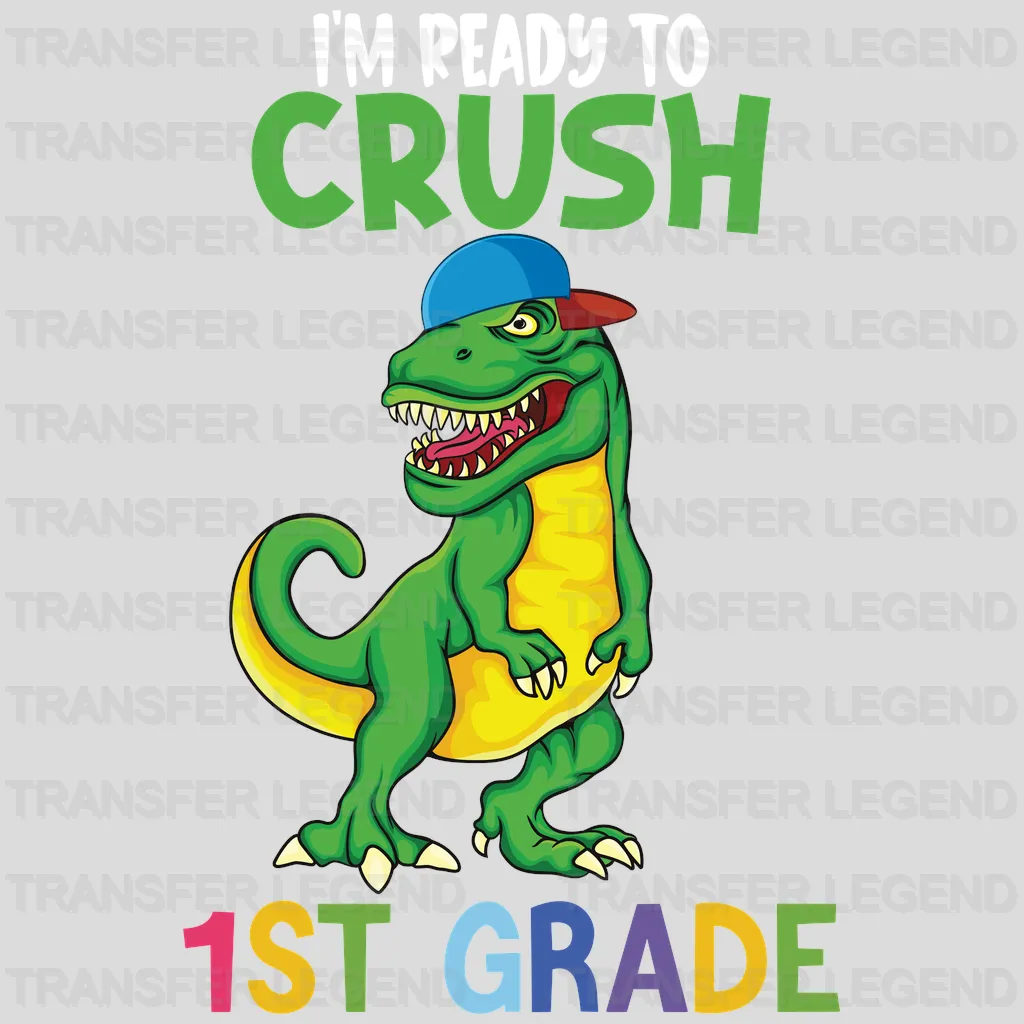 I'm Ready To Crush 1st Grade- Back To School DTF Transfer - transferlegend